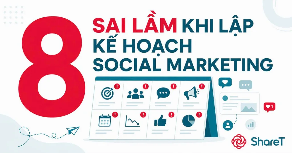 8 sai lầm thường gặp khi lập kế hoạch Social Marketing - 1